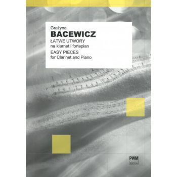 Łatwe utwory na klarnet i fortepian, G. Bacewicz, PWM